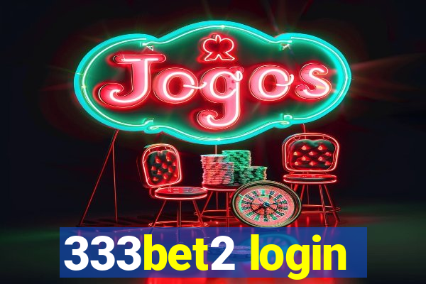 333bet2 login